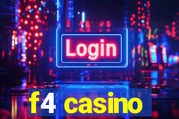 f4 casino