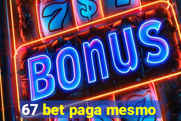 67 bet paga mesmo