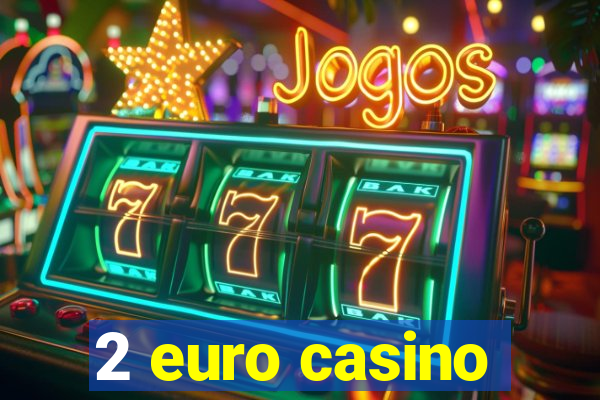 2 euro casino