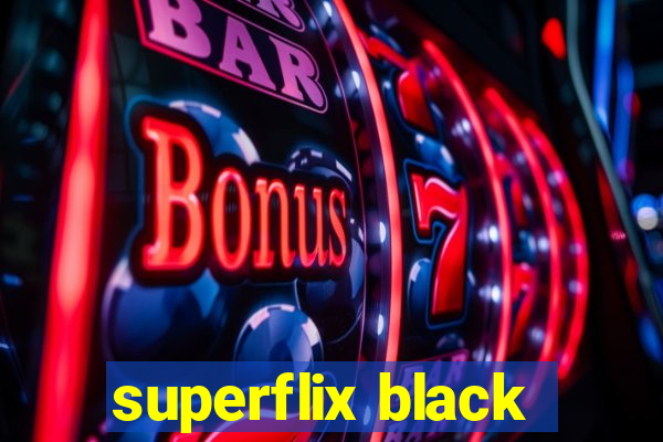 superflix black