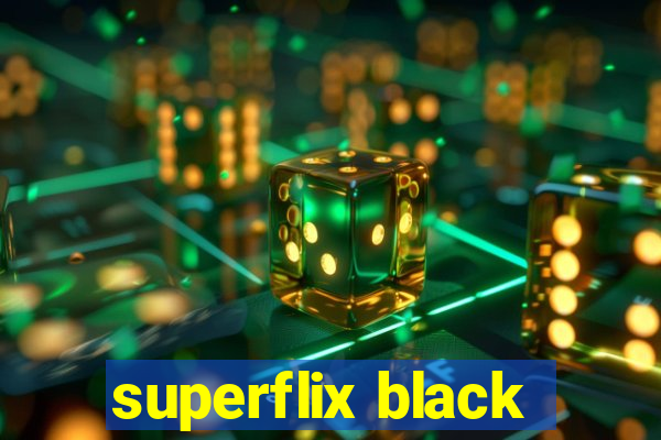 superflix black