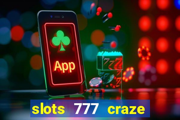 slots 777 craze big win