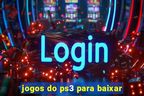 jogos do ps3 para baixar