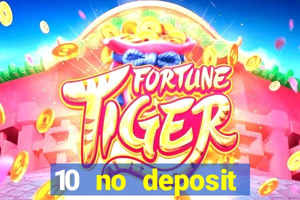 10 no deposit mobile casino