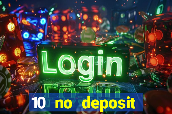 10 no deposit mobile casino