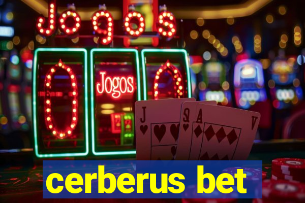 cerberus bet