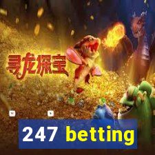 247 betting