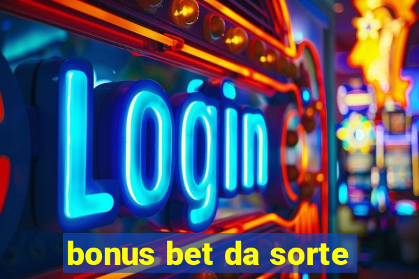 bonus bet da sorte