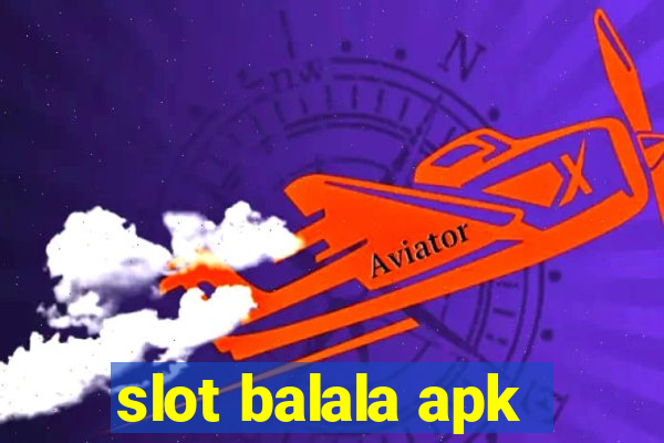 slot balala apk