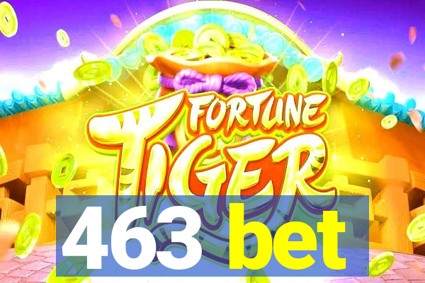 463 bet