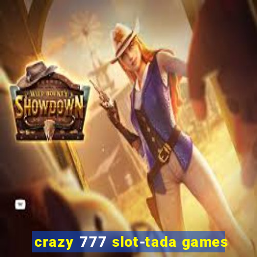 crazy 777 slot-tada games