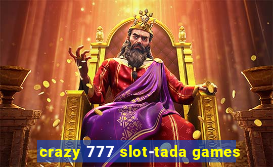 crazy 777 slot-tada games