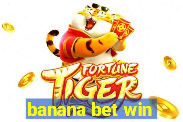 banana bet win