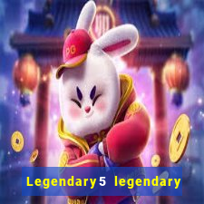 Legendary5 legendary tales legendary tales 3