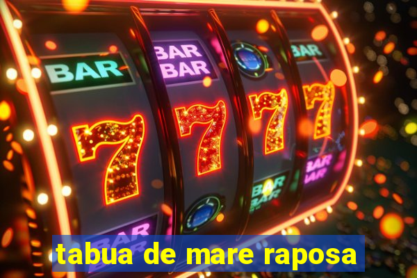 tabua de mare raposa