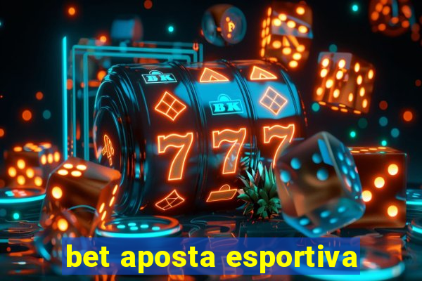 bet aposta esportiva