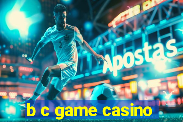 b c game casino