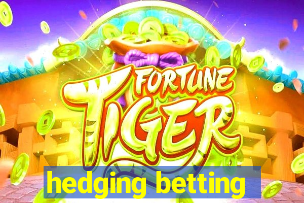 hedging betting