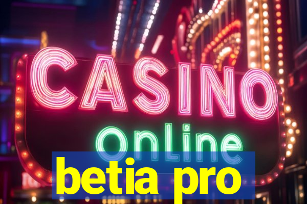 betia pro