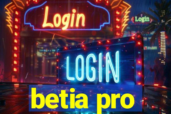 betia pro