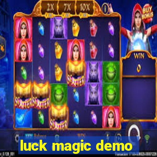 luck magic demo