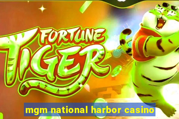 mgm national harbor casino