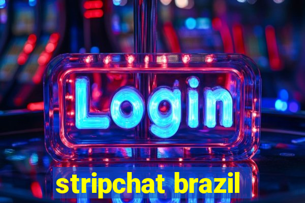 stripchat brazil