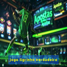 jogo tigrinho verdadeiro