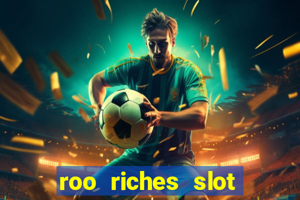 roo riches slot free play