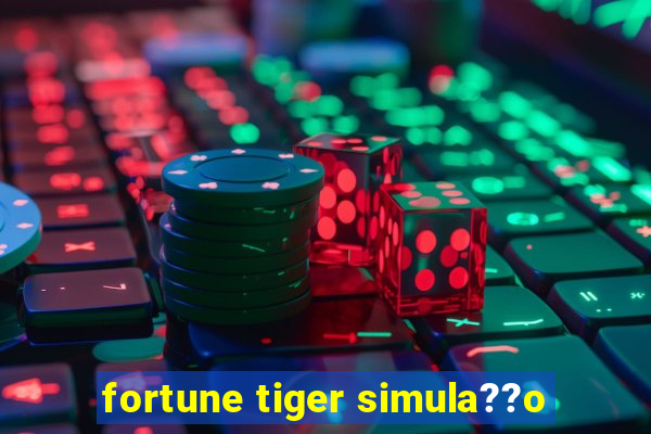 fortune tiger simula??o