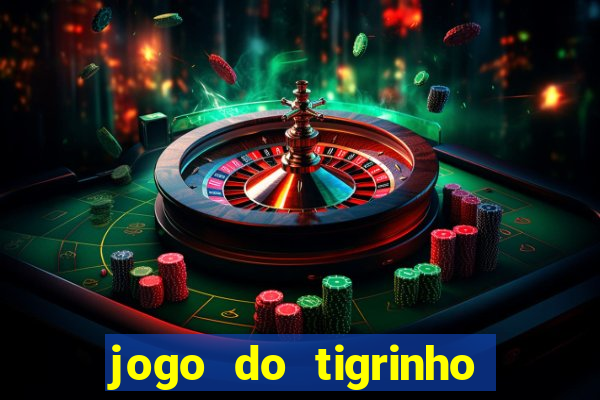 jogo do tigrinho qual é