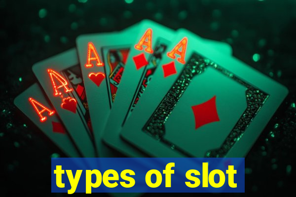 types of slot