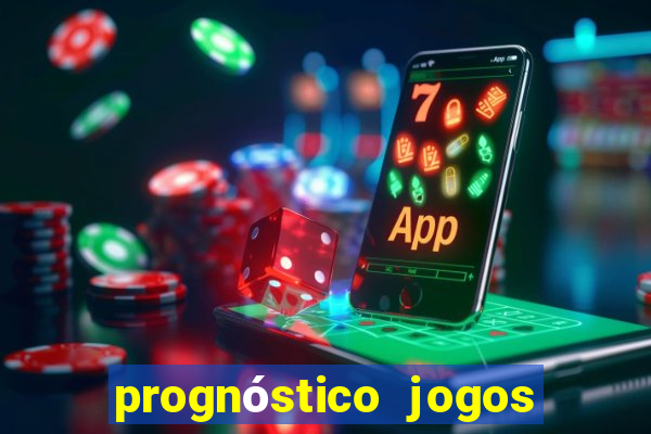 prognóstico jogos de hoje