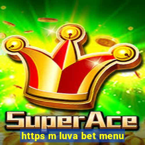 https m luva bet menu