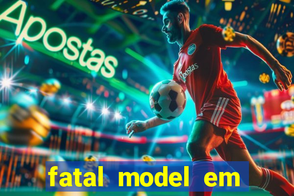 fatal model em paulo afonso