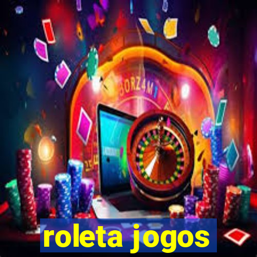 roleta jogos