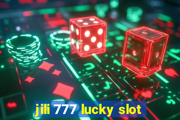 jili 777 lucky slot