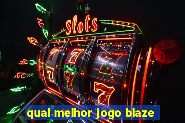 qual melhor jogo blaze