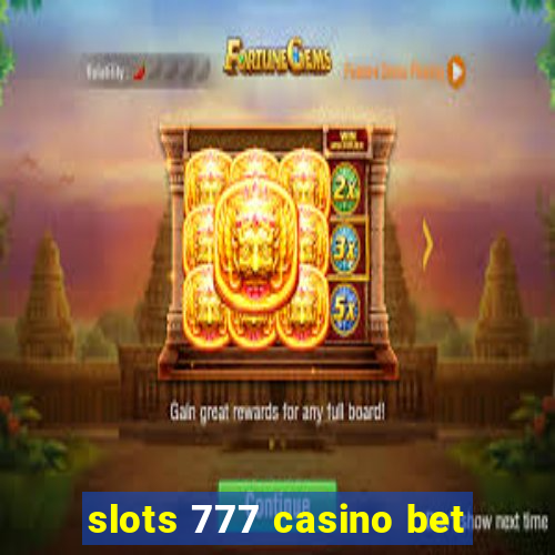 slots 777 casino bet