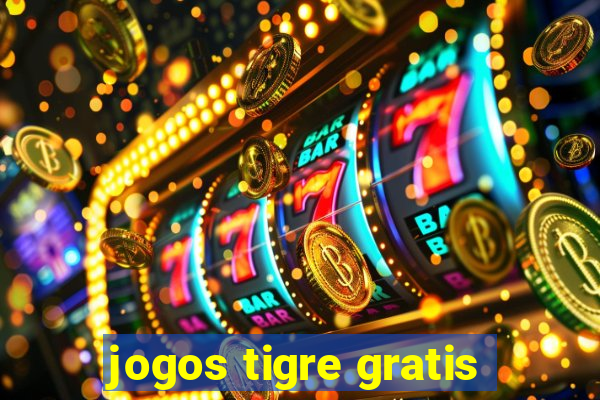 jogos tigre gratis