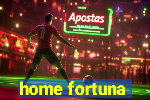 home fortuna