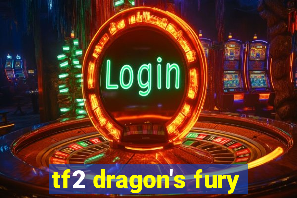 tf2 dragon's fury