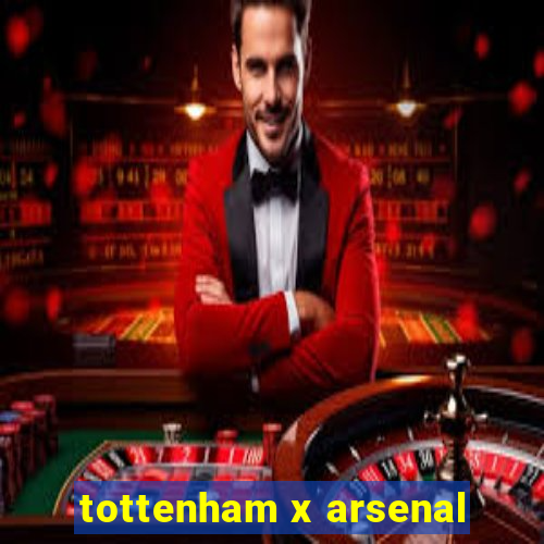 tottenham x arsenal