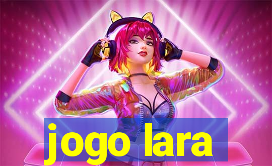 jogo lara