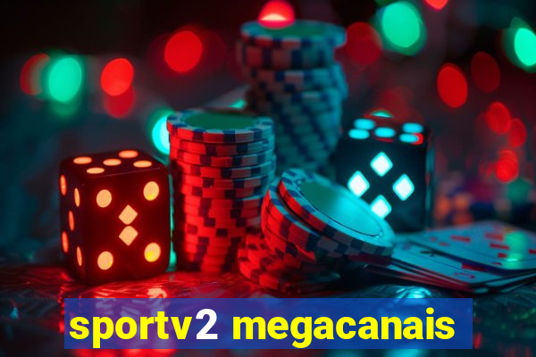 sportv2 megacanais