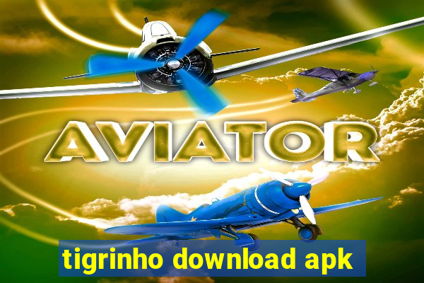 tigrinho download apk