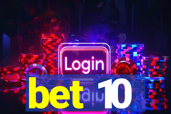 bet 10