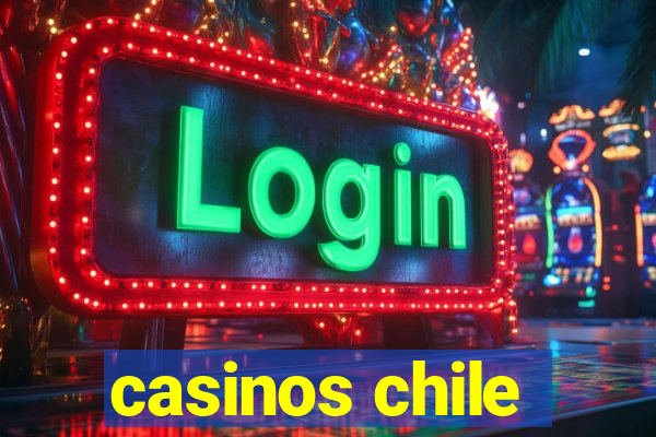 casinos chile