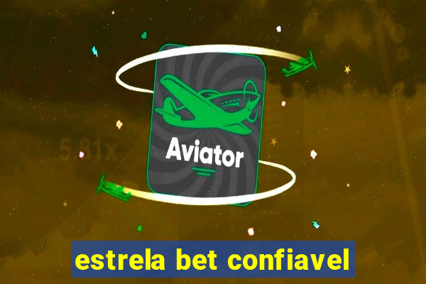 estrela bet confiavel