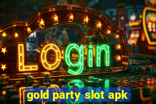 gold party slot apk